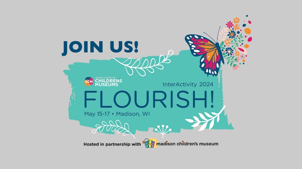 InterActivity 2024: Flourish! | Madison Children's Museum
