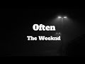 Often The Weeknd Lyrics Video Clean Version