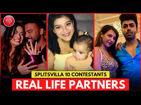 Splitsvilla 10 Contestants Real Life Partners Revealed | Who's Married?