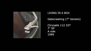 LIVING IN A BOX - Gatecrashing (7'' Version) - 1989