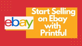 Start Selling on Ebay with Printful - Review and Tutorial