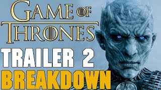 Game of Thrones Season 7 Trailer 2 Breakdown!