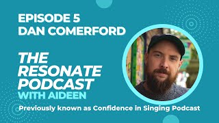 Interview with Dan Comerford | Confidence In Singing Podcast video