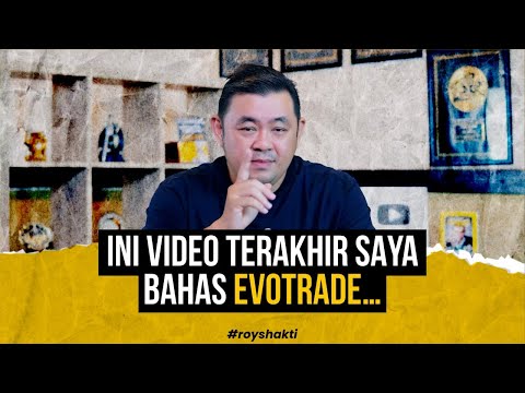 INI VIDEO TERAKHIR SAYA BAHAS EVOTRADE… #royshakti