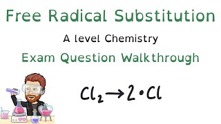 Free Radical Substitution | Exam Question Walkthrough | A level Chemistry
