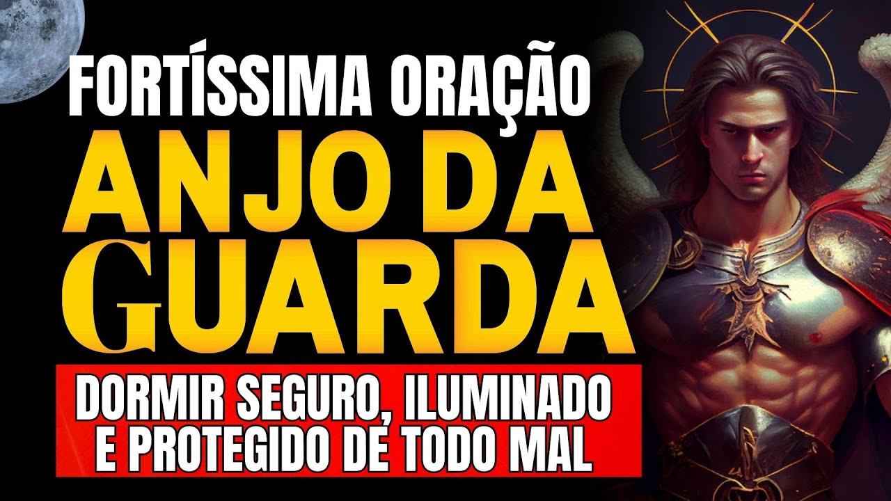 OUÇA ESSA NOITE! PODEROSA ORAÇÃO AO ANJO DA GUARDA PARA DORMIR FELIZ, EM PAZ E PROTEGIDO POR DEUS!
