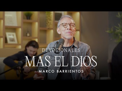 Devocionales - Mas El Dios De Toda Gracia | Marco Barrientos