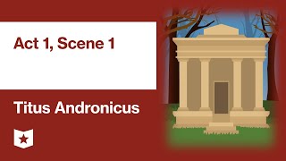 Titus Andronicus by William Shakespeare | Act 1, Scene 1