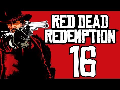 Red Dead Redemption: The Redux playthrough pt16 - On Faiths' Providence