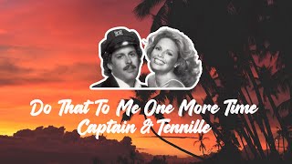 Captain &amp; Tennille - Do That To Me One More Time (Lyrics) HD