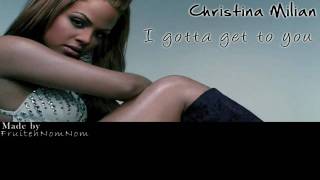 Christina Milian - I Gotta Get To You [lyrics on screen] HD
