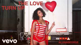 AlunaGeorge - Turn Up The Love(lyrical Video)