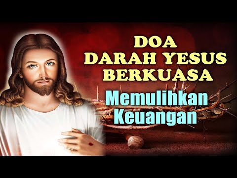 Doa Darah Yesus Berkuasa Memulihkan Keuangan | Doa saat Mengalami Kesulitan Ekonomi | Doa Katolik
