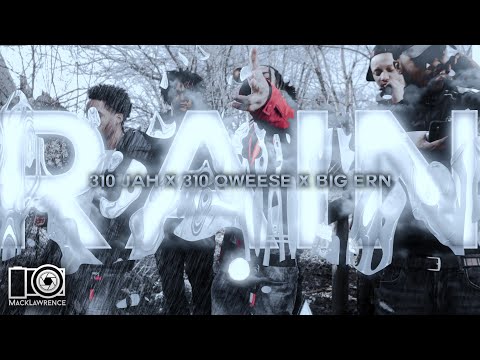 310 Jah ,  310 Qweese , Big Ern " Rain" Directed By @MackLawrencefilms