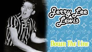 Jerry Lee Lewis - Down The Line