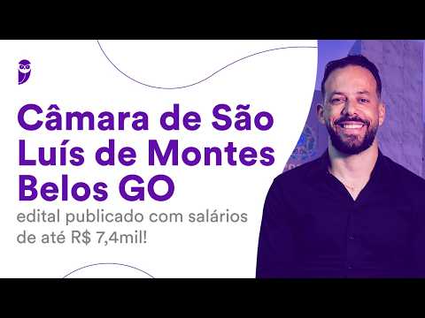 Câmara de São Luís de Montes Belos GO: edital publicado com salários de até R$ 7,4mil!