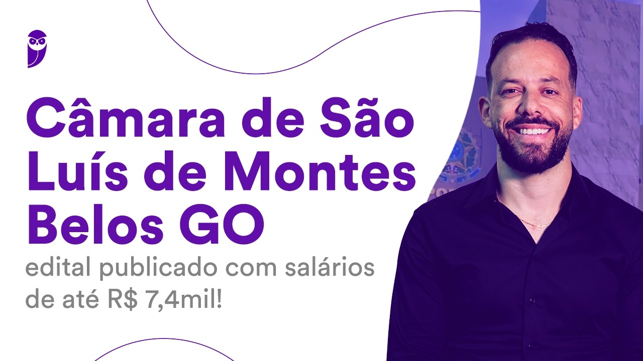 Câmara de São Luís de Montes Belos GO: edital publicado com salários de até R$ 7,4mil!