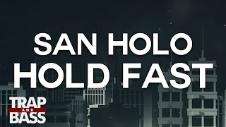 San Holo - Hold Fast (ft. Tessa Douwstra)