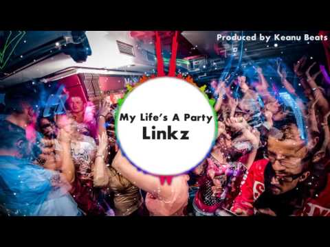 Linkz - "My Life's a Party" | Yanky Boi Records