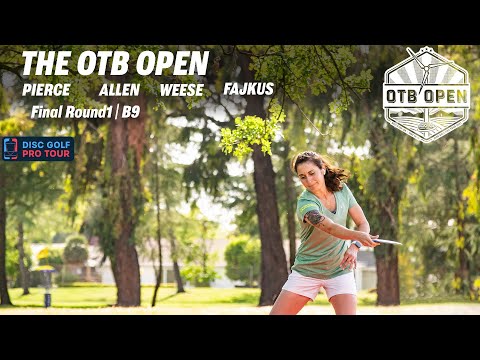 2021 OTB Open | Final RD B9 | Pierce, Allen, Weese, Fajkus