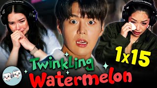 TWINKLING WATERMELON 반짝이는 워터멜론 Episode 15 Reaction! | Ryeoun | Choi Hyun-wook | Seol In-ah