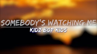 KIDZ BOP Kids - Somebody's Watching Me (Lyrics) - Full Audio, 4k Video
