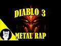 DIABLO 3 METAL RAP | TEAMHEADKICK "Kill ...