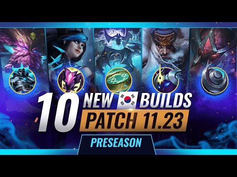 10 NEW BROKEN Korean Builds YOU SHOULD ABUSE In Patch 11.23 - League of Legends