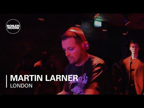 Martin Larner Boiler Room London DJ Set