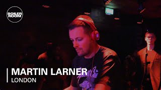 Martin Larner Boiler Room London DJ Set