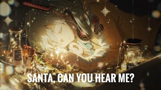 [Nightcore] - Santa, can you hear me? - [Lyrics]