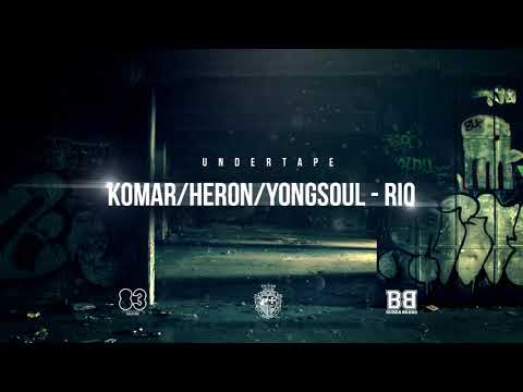 Komar / Heron / YongSoul - RIO // UNDERTAPE