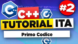 C++ Tutorial Per Principianti #2 ITA Il Primo Codice