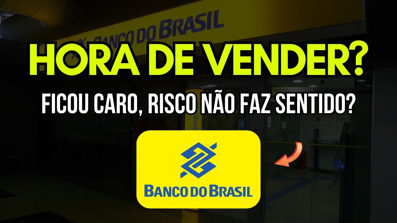 Banco do Brasil (bbas3) Está Caro? Como Ficam os Dividendos? Hora de Vender?