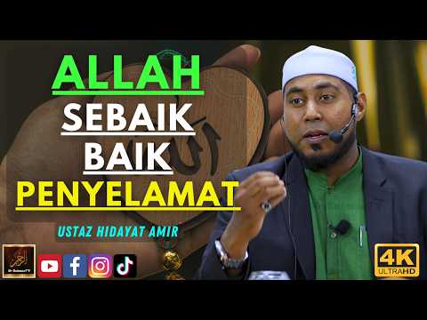 Ustaz Hidayat Amir - ALLAH SEBAIK BAIK PENYELAMAT