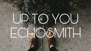 Echosmith - Up To You | Sub Español + Lyrics