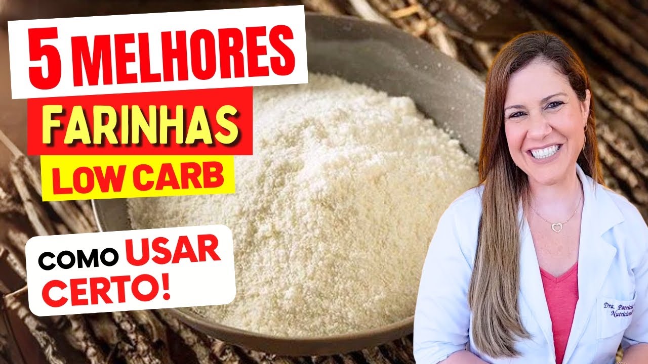 5 Melhores FARINHAS LOW CARB para EMAGRECER, DIABETES e SAÚDE (e Como Usar) - Baixas em Carboidratos