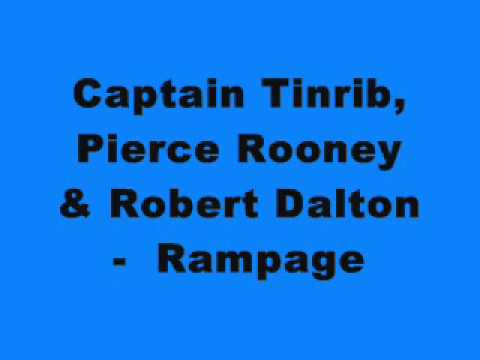 Captain Tinrib, Pierce Rooney & Robert Dalton - Rampage