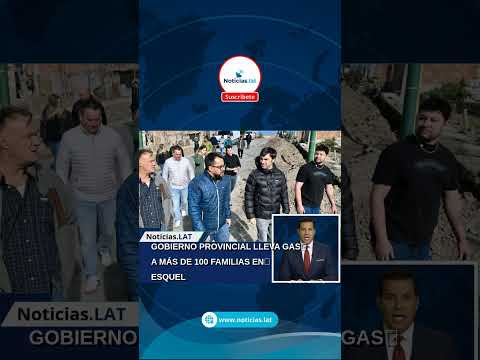 GOBIERNO PROVINCIAL LLEVA GAS A MÁS DE 100 FAMILIAS EN ESQUEL