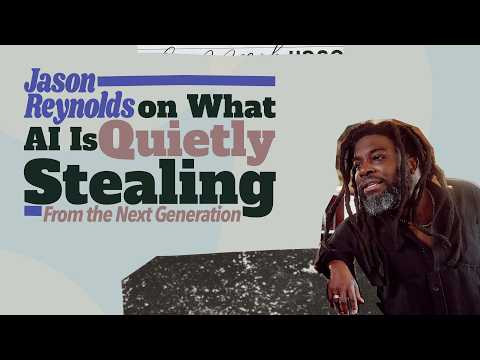 Jason Reynolds on What AI Is Quietly Stealing From The Next Generation