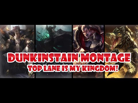 DUNKINSTAIN MONTAGE (TOP LANE IS MY KINGDOM)