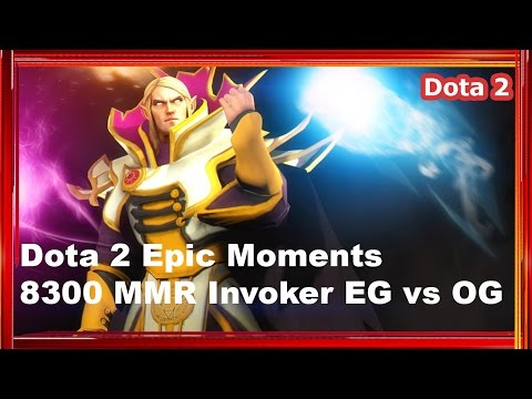 Dota 2 Epic Moments - 8300 MMR Invoker EG vs OG   MDL Dota 2