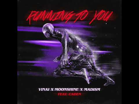 VINAI x Moonshine x Madism - Running To You (feat. Caden) [Official Audio]