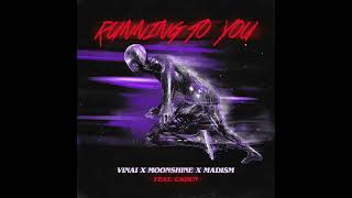 VINAI x Moonshine x Madism - Running To You (feat. Caden) [Official Audio]