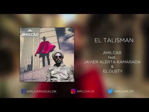 Amilcar Nadal Ft. Alerta Kamarada & El Dusty - El Talisman