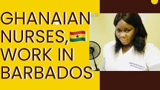 HOW TO WORK AS A NURSE IN BARBADOS |GHANA🇬🇭- BARBADOS 🇧🇧 GOVERNMENT CONTRACT FOR NURSES