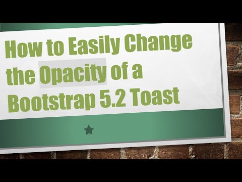 How to Easily Change the Opacity of a Bootstrap 5.2 Toast