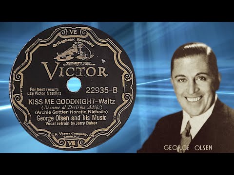 “Kiss Me Goodnight” by George Olsen and his Music 1932