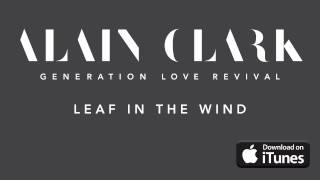 Alain Clark - Leaf In The Wind (Official Audio)