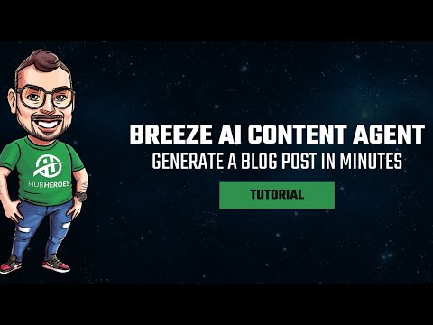 Create Blog Posts In Minutes With HubSpot Breeze AI Content Agent